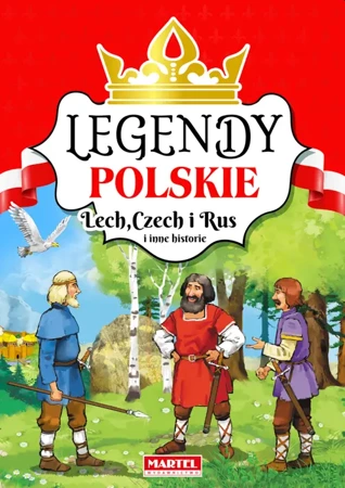 Legendy Polskie. Lech. Czech i Rus i inne historie - praca zbiorowa