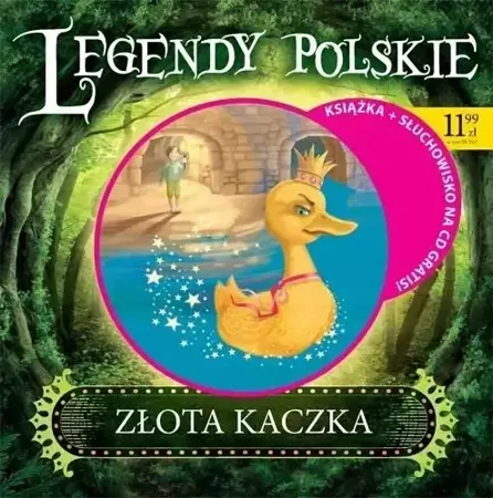 Legendy polskie. Złota kaczka -Liliana Bardijewska - Liliana Bardijewska, Ola ilustracje: Makowska