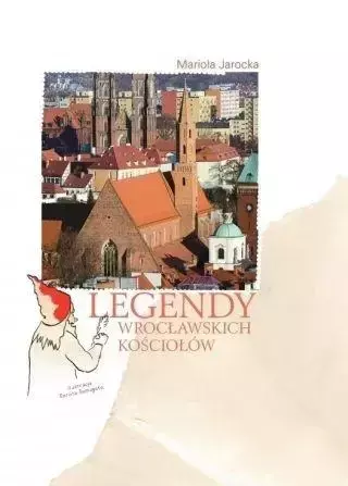 Legendy wrocławskich kościołów - Mariola Jarocka