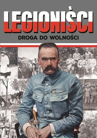 Legioniści. Droga do wolności - Ireneusz Korpyś