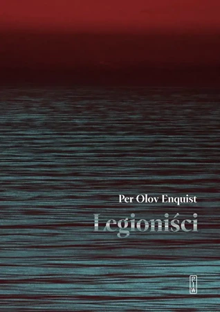 Legioniści - Enquist Per Olov