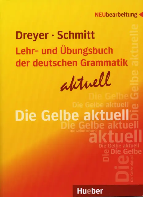 Lehr und Ubungsbuch der deutschen Grammatik - Aktuell - Dreyer, Schmitt