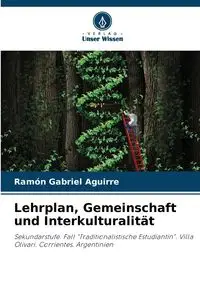 Lehrplan, Gemeinschaft und Interkulturalität - Ramón Gabriel Aguirre