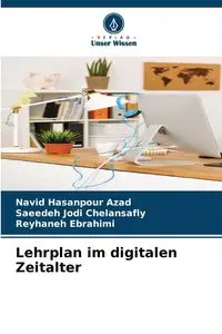 Lehrplan im digitalen Zeitalter - Azad Navid Hasanpour