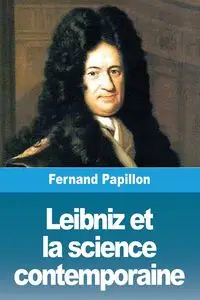 Leibniz et la science contemporaine - Papillon Fernand