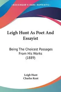 Leigh Hunt As Poet And Essayist - Leigh Hunt