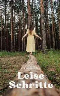 Leise Schritte - Isabella Ilves