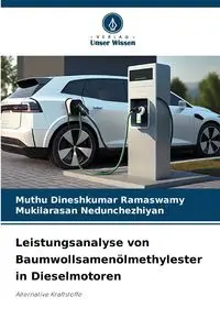 Leistungsanalyse von Baumwollsamenölmethylester in Dieselmotoren - Ramaswamy Muthu Dineshkumar