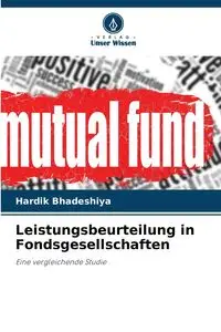 Leistungsbeurteilung in Fondsgesellschaften - Bhadeshiya Hardik