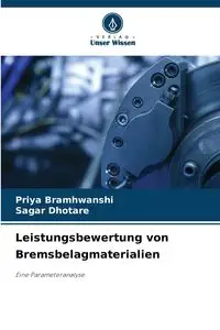 Leistungsbewertung von Bremsbelagmaterialien - Bramhwanshi Priya