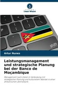 Leistungsmanagement und strategische Planung bei der Banco de Moçambique - Artur Nunes