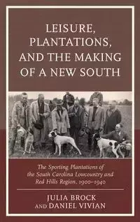 Leisure, Plantations, and the Making of a New South - Brock