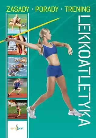 Lekkoatletyka zasady porady trening - Opracowanie Zbiorowe