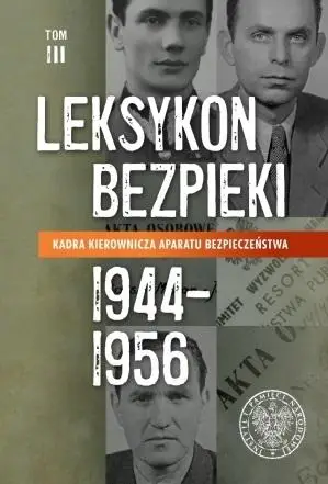 Leksykon bezpieki T.3 Kadra kierownicza... - Witold Bagieński, Magdalena Dźwigał