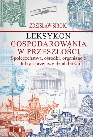 Leksykon gospodarowania w przeszłości - Zdzisław Sirojć