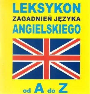 Leksykon zagadnień j.angielskiego od A do Z - Jacek Gordon