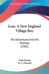 Lem, A New England Village Boy - Brooks Noah