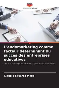 L'endomarketing comme facteur déterminant du succès des entreprises éducatives - Claudio Eduardo Mello