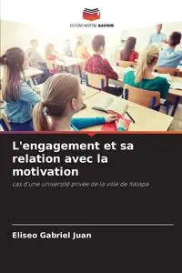 L'engagement et sa relation avec la motivation - Gabriel Juan Eliseo