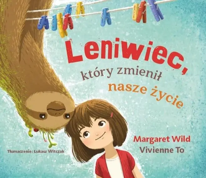 Leniwiec, który zmienił nasze życie - Margaret Wild, Vivienne To