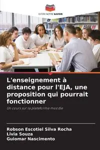 L'enseignement à distance pour l'EJA, une proposition qui pourrait fonctionner - Silva Rocha Robson Escotiel