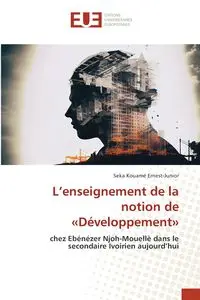 L'enseignement de la notion de Développement - Ernest-Junior Seka Kouamé