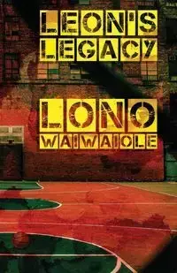 Leon's Legacy - Waiwaiole Lono