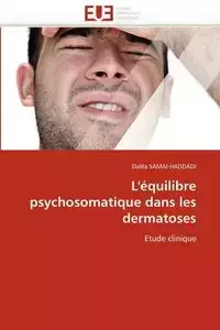 L'équilibre psychosomatique dans les dermatoses - SAMAIHADDADI-D