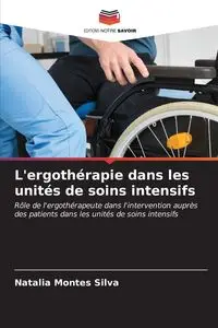 L'ergothérapie dans les unités de soins intensifs - Silva Natalia Montes