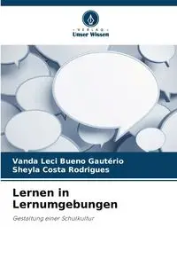 Lernen in Lernumgebungen - Vanda Gautério Leci Bueno