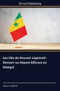 Les Clés du Pouvoir Législatif - Ndiaye Alioune