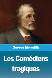 Les Comédiens tragiques - Meredith George