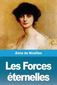 Les Forces éternelles - Anna de Noailles