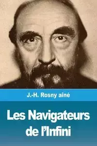 Les Navigateurs de l'Infini - Rosny aîné J.-H.