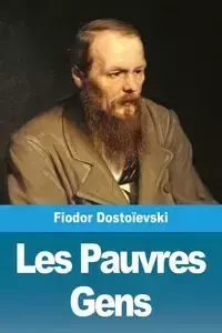 Les Pauvres Gens - Dostoïevski Fiodor