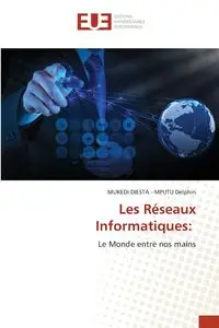 Les Réseaux Informatiques - Delphin MUKEDI DIESTA - MPUTU