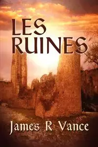 Les Ruines - R. Vance James