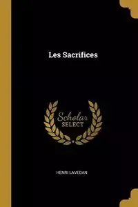 Les Sacrifices - Lavedan Henri