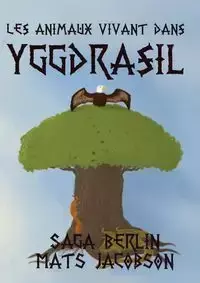 Les animaux vivant dans Yggdrasil - Berlin Saga