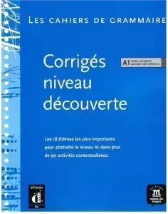 Les cahiers de grammaire Corriges niveau decouverte  A1 klucz