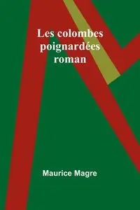 Les colombes poignardées - Maurice Magre