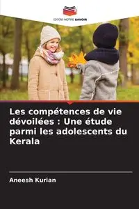 Les compétences de vie dévoilées - Kurian Aneesh