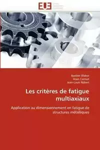 Les critères de fatigue multiaxiaux - Collectif