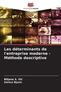 Les déterminants de l'entreprise moderne - Méthode descriptive - Ilić Biljana S.