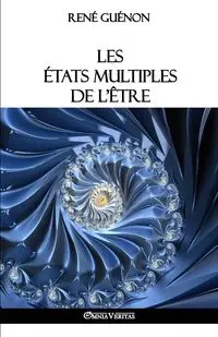 Les états multiples de l'être - Guénon René