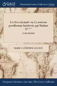 Les fees a la mode - Aulnoy Marie-Catherine