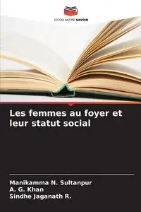 Les femmes au foyer et leur statut social - Sultanpur Manikamma N.