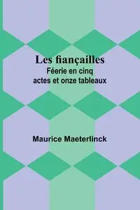 Les fiançailles - Maurice Maeterlinck