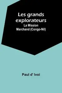 Les grands explorateurs - Paul Ivoi d'