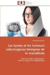 Les kystes et les tumeurs odontogènes bénignes de la mandibule - BENNANI-A